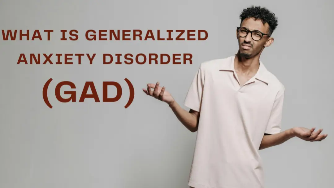 What Is Generalized Anxiety Disorder (GAD)? What Is Generalized Anxiety Disorder (GAD)?