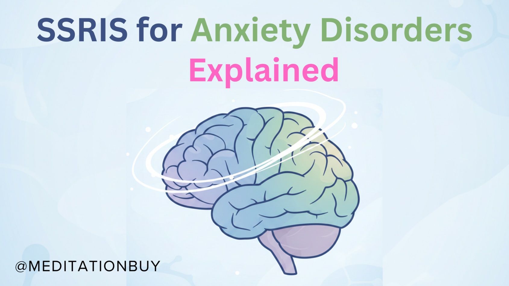 SSRIs for Anxiety Disorders: Benefits, Side Effects, How They Work & Best Options